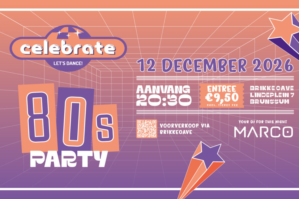 Poster Celebrate 80’s Party Brikke Oave Brunssum 12 december 2026